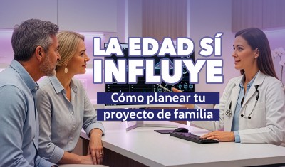 La edad sí influye: cómo planear tu proyecto de familia